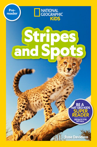 Stripes and Spots (National Geographic Kids Readers, Pre-Reader) (National Geographic Kids Readers) book cover by Rose Davidson, National Geographic Kids