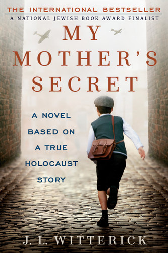 My Mother's Secret: A Novel Based on a True Holocaust Story book cover by J.L. Witterick