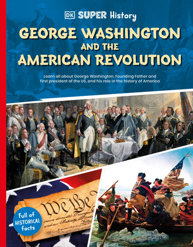DK Super History George Washington and the American Revolution (DK Super History) book cover by DK