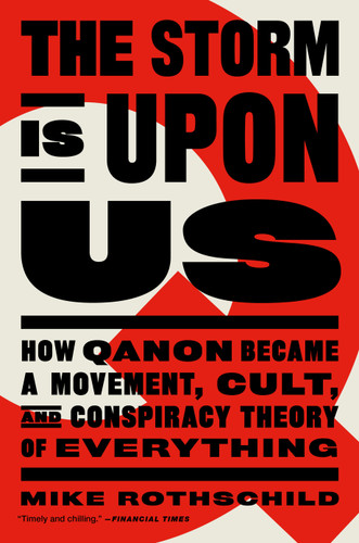 The Storm Is Upon Us: How QAnon Became a Movement, Cult, and Conspiracy Theory of Everything book cover by Mike Rothschild
