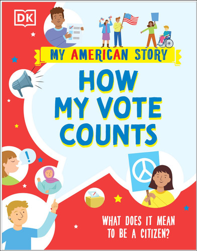 How my Vote Counts: What does it mean to be a Citizen? (My American Story) book cover by DK