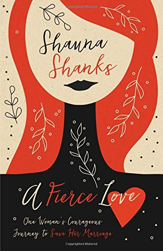 A Fierce Love: One Woman's Courageous Journey to Save Her Marriage Cover