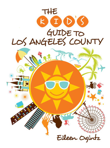 Kid's Guide to Los Angeles County (Kid's Guides Series) book cover by Eileen Ogintz