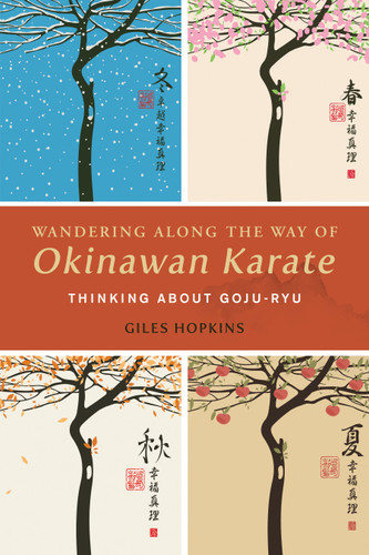 Wandering Along the Way of Okinawan Karate: Thinking about Goju-Ryu book cover by Giles Hopkins