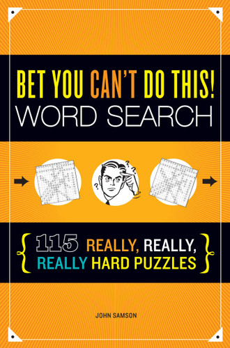 Bet You Can't Do This! Word Search: 115 Really, Really, Really Hard Puzzles book cover by John Samson