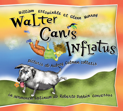 Walter Canis Inflatus: Walter the Farting Dog, Latin-Language Edition (Walter the Farting Dog) book cover by William Kotzwinkle, Glenn Murray