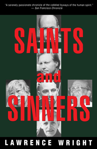 Saints and Sinners: Walker Railey, Jimmy Swaggart, Madalyn Murray O'Hair, Anton LaVey, Will Campbell, Matthew Fox book cover by Lawrence Wright