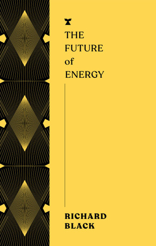 The Future of Energy (The FUTURES Series) book cover by Richard Black