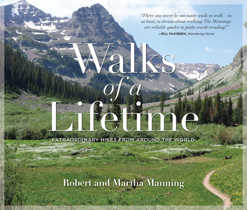 Walks of a Lifetime: Extraordinary Hikes from Around the World book cover by Robert Manning, Martha Manning
