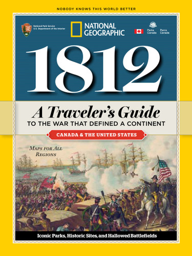 1812: A Traveler's Guide to the War That Defined a Continent: A Traveler's Guide to the War That Defined a Continent book cover by National Geographic