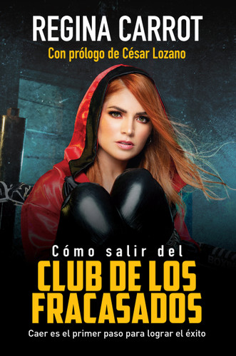 Cómo salir del Club de los Fracasados: Caer es el primer paso para lograr el éxito / How to Get Out of the Losers´Club: Libro de autoayuda book cover by Regina Carrot