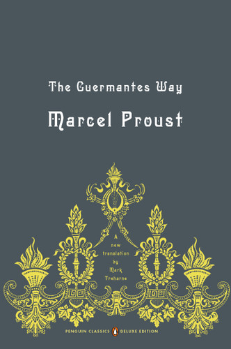 The Guermantes Way: In Search of Lost Time, Volume 3 (Penguin Classics Deluxe Edition) (In Search of Lost Time) book cover by Marcel Proust