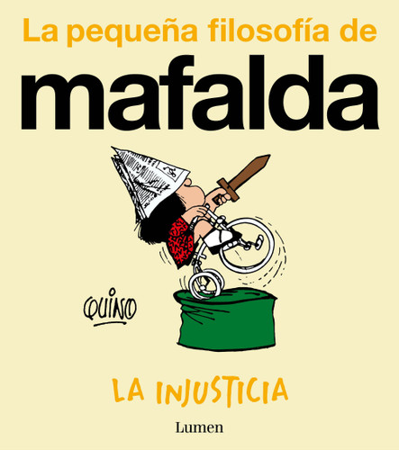 La injusticia (La pequeña filosofía de Mafalda) / Injustice (La pequeña filosofía de Mafalda) book cover by Quino