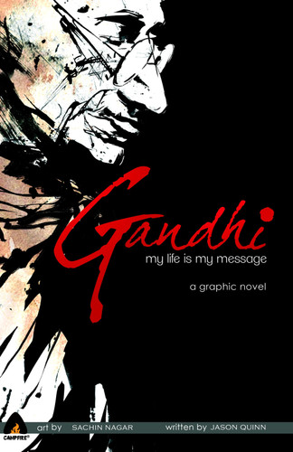 Gandhi: My Life is My Message (Campfire Graphic Novels) book cover by Jason Quinn
