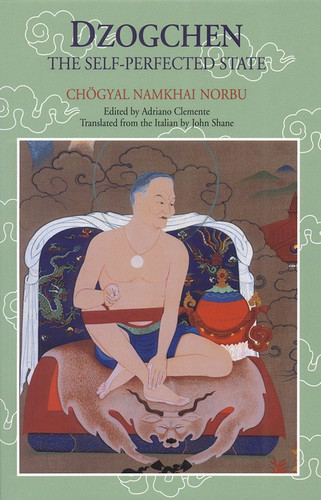 Dzogchen: The Self-Perfected State book cover by Chogyal Namkhai Norbu