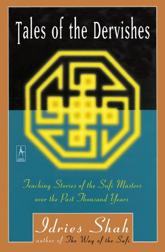 Tales of the Dervishes: Teaching Stories of the Sufi Masters over the Past Thousand Years (Compass) book cover by Idries Shah