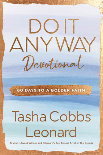 Do It Anyway Devotional: 60 Days to a Bolder Faith book cover by Tasha Cobbs Leonard