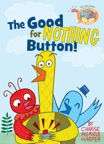 The Good for Nothing Button! (Elephant & Piggie Like Reading!) book cover by Mo Willems