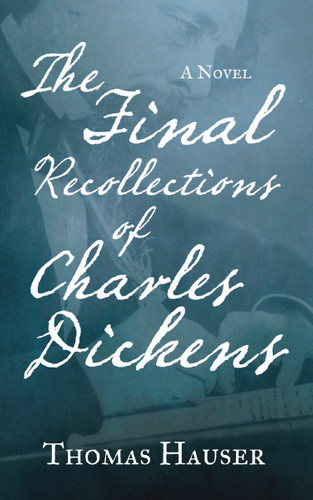 The Final Recollections of Charles Dickens: A Novel book cover by Thomas Hauser