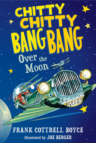 Chitty Chitty Bang Bang Over the Moon (Chitty Chitty Bang Bang) book cover by Frank Cottrell Boyce