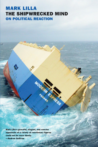 The Shipwrecked Mind: On Political Reaction book cover by Mark Lilla