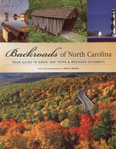 Backroads of North Carolina: Your Guide to Great Day Trips & Weekend Getaways book cover by Kevin Adams
