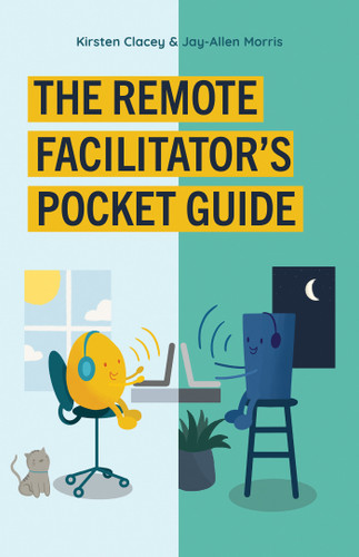 The Remote Facilitator's Pocket Guide book cover by Jay-Allen Morris, Kirsten Clacey