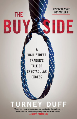 The Buy Side: A Wall Street Trader's Tale of Spectacular Excess book cover by Turney Duff