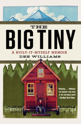 The Big Tiny: A Built-It-Myself Memoir book cover by Dee Williams