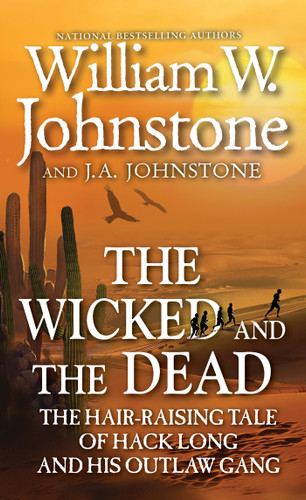 The Wicked and the Dead (The Wicked and the Dead) book cover by William W. Johnstone, J.A. Johnstone