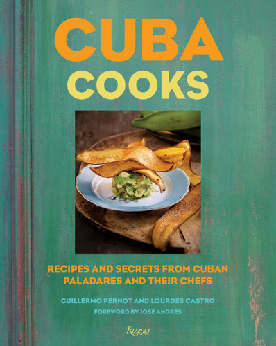Cuba Cooks: Recipes and Secrets from Cuban Paladares and Their Chefs book cover by Guillermo Pernot, Lourdes Castro