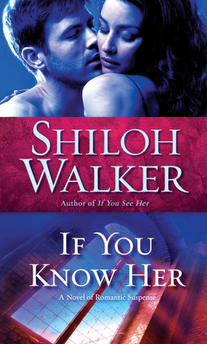 If You Know Her: A Novel of Romantic Suspense (Ash Trilogy) book cover by Shiloh Walker