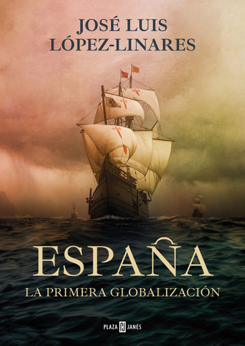 España, la primera globalización / Spain, the First Globalization book cover by José Luis López-Linares Del Campo