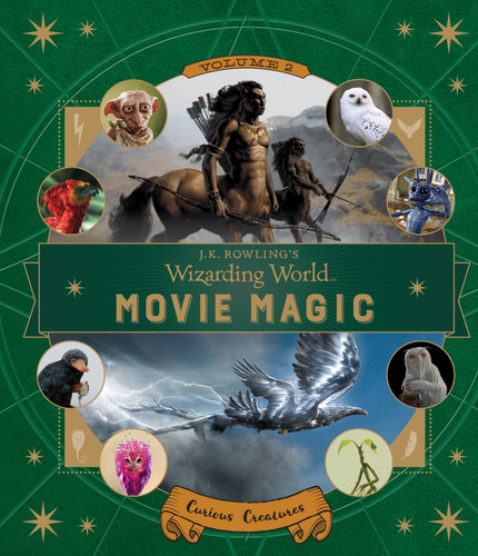 J.K. Rowling's Wizarding World: Movie Magic Volume Two: Curious Creatures (J.K. Rowling's Wizarding World) book cover by Ramin Zahed