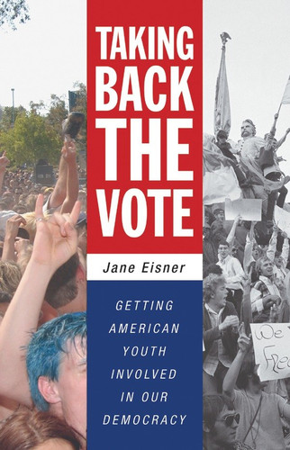 Taking Back the Vote: Getting American Youth Involved in Our Democracy book cover by Jane Eisner
