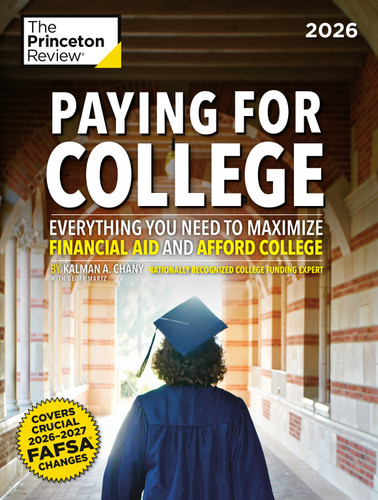 Paying for College, 2026: Everything You Need to Maximize Financial Aid and Afford College (College Admissions Guides) book cover by The Princeton Review, Kalman Chany, Geoffrey Martz