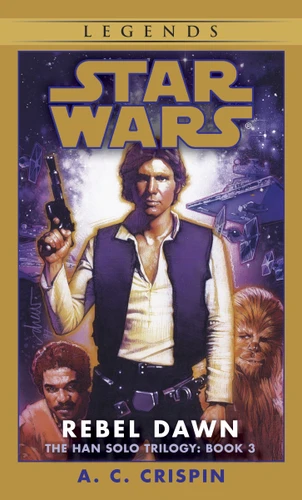 Rebel Dawn: Star Wars Legends (The Han Solo Trilogy) (Star Wars: The Han Solo Trilogy - Legends) book cover by A. C. Crispin