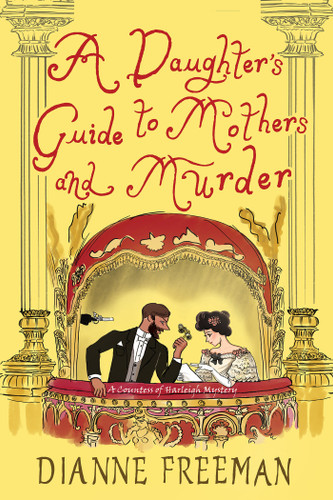 A Daughter's Guide to Mothers and Murder (A Countess of Harleigh Mystery) book cover by Dianne Freeman