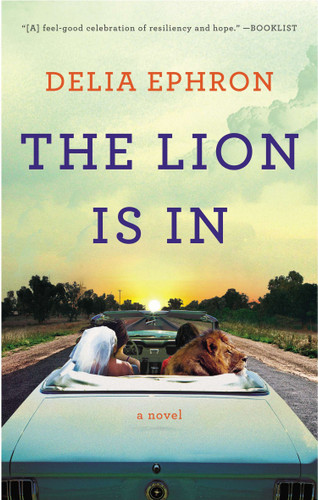 The Lion Is In: A Novel book cover by Delia Ephron
