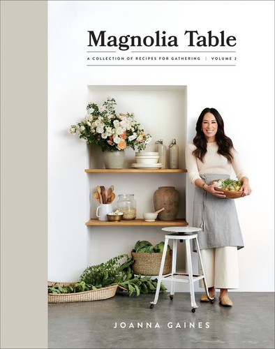 Magnolia Table, Volume 2: A Collection of Recipes for Gathering book cover by Joanna Gaines