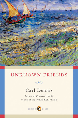 Unknown Friends (Penguin Poets) book cover by Carl Dennis