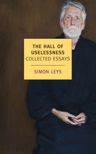 The Hall of Uselessness: Collected Essays book cover by Simon Leys