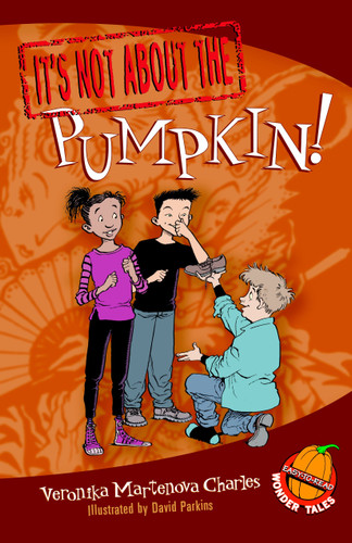 It's Not about the Pumpkin!: Easy-to-Read Wonder Tales (Easy-to-Read Wonder Tales) book cover by Veronika Martenova Charles