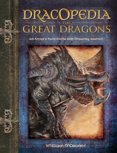Dracopedia The Great Dragons: An Artist's Field Guide and Drawing Journal (Dracopedia) book cover by William O'Connor