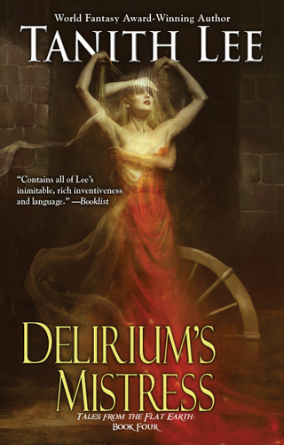 Delirium's Mistress (Flat Earth) book cover by Tanith Lee