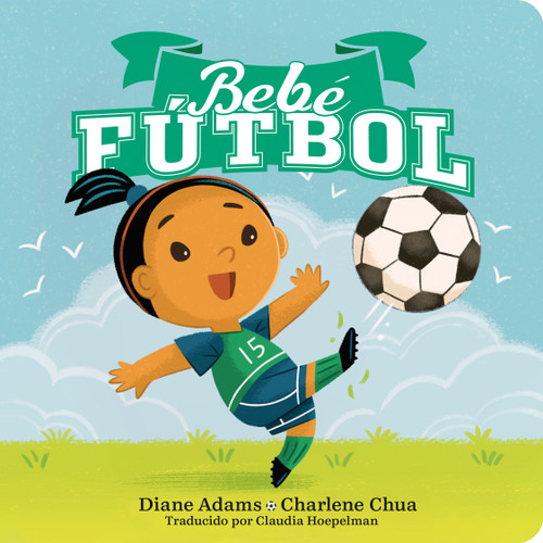 Bebe Fútbol (Soccer Baby Spanish Edition) (A Sports Baby Book) book cover by Diane Adams