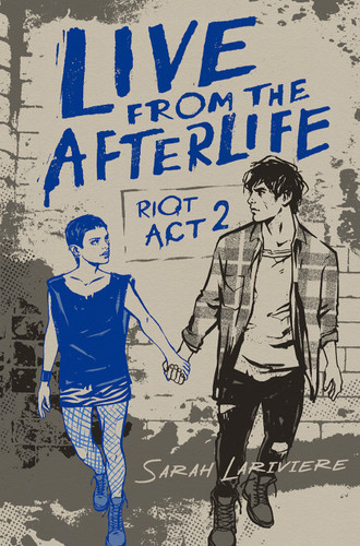 Live From the Afterlife (Riot Act) book cover by Sarah Lariviere