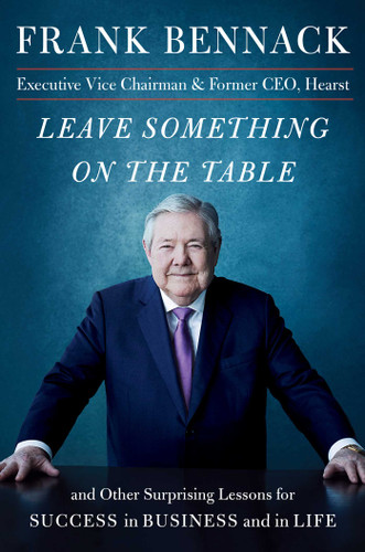 Leave Something on the Table: and Other Surprising Lessons for Success in Business and in Life book cover by Frank Bennack