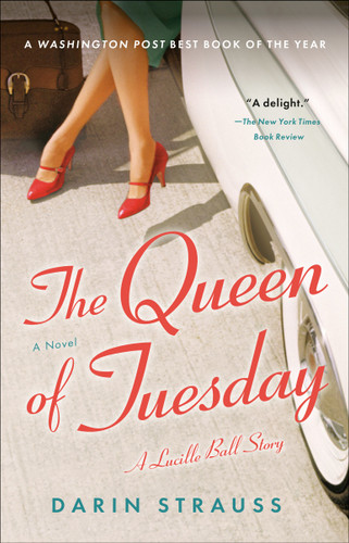 The Queen of Tuesday: A Lucille Ball Story book cover by Darin Strauss