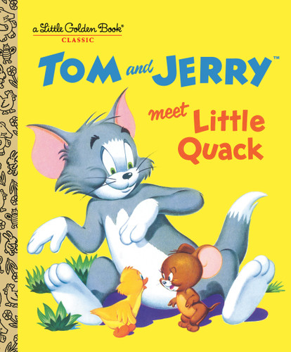 Tom and Jerry Meet Little Quack (Tom & Jerry) (Little Golden Book) book cover by 